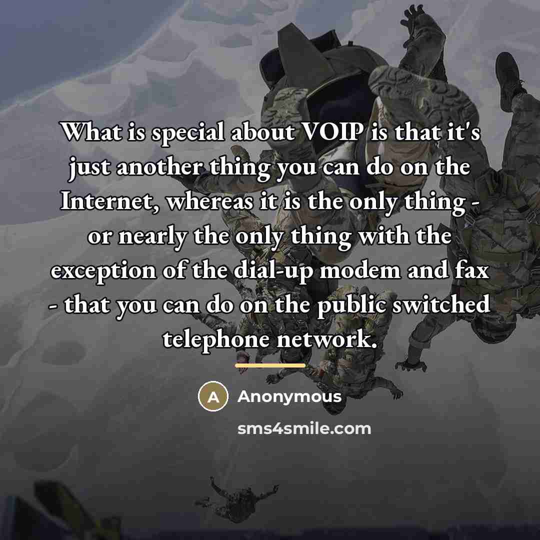 “What is special about VOIP is that it's just another…” quote by Anonymous