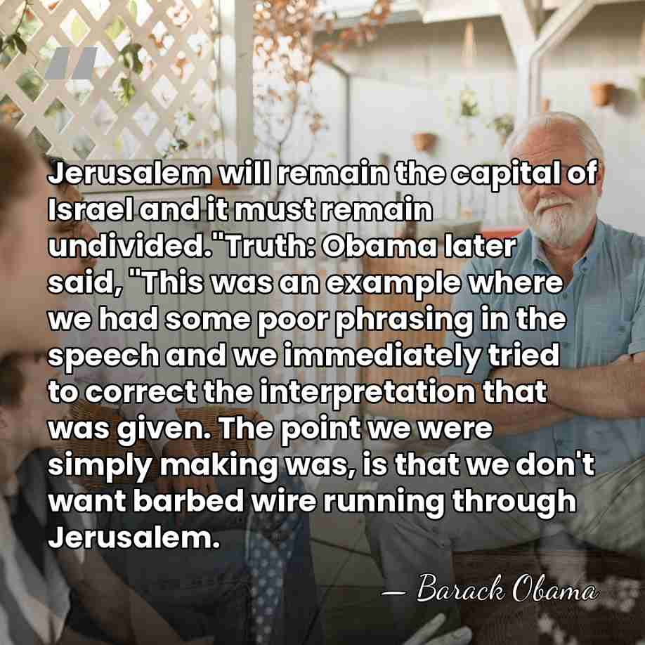 Jerusalem will remain the capital of Israel and it must remain undivided."Truth:&hellip; - Barack Obama