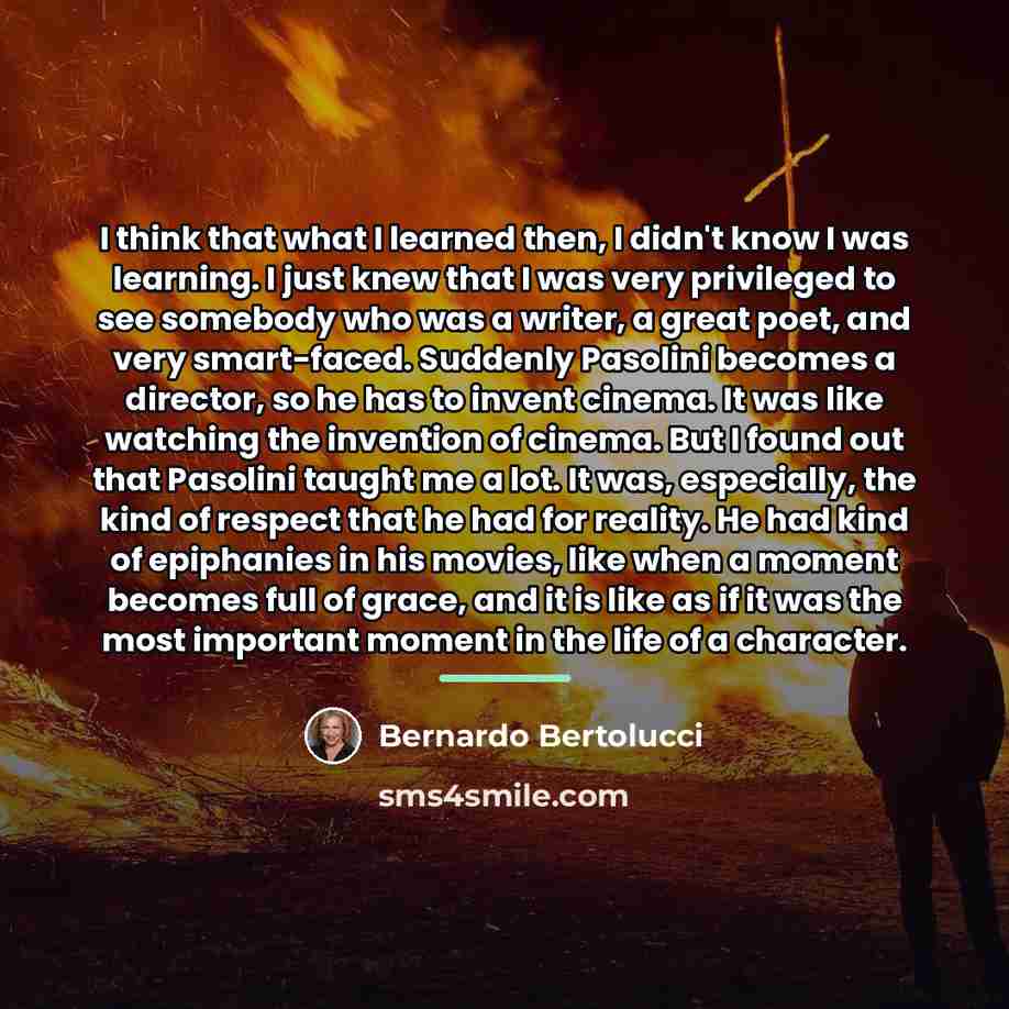 “I think that what I learned then, I didn't know…” quote by Bernardo Bertolucci