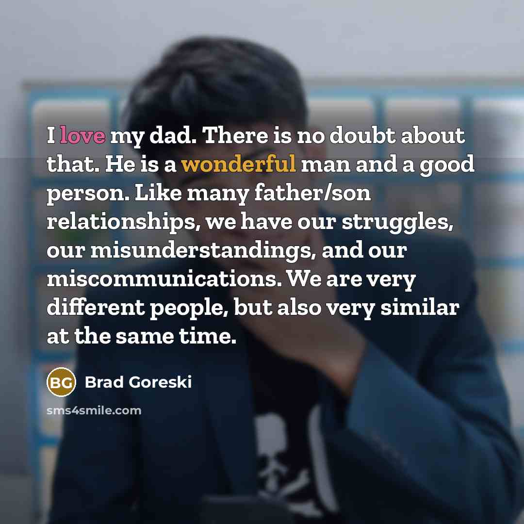 “I love my dad. There is no doubt about that.…” quote by Brad Goreski