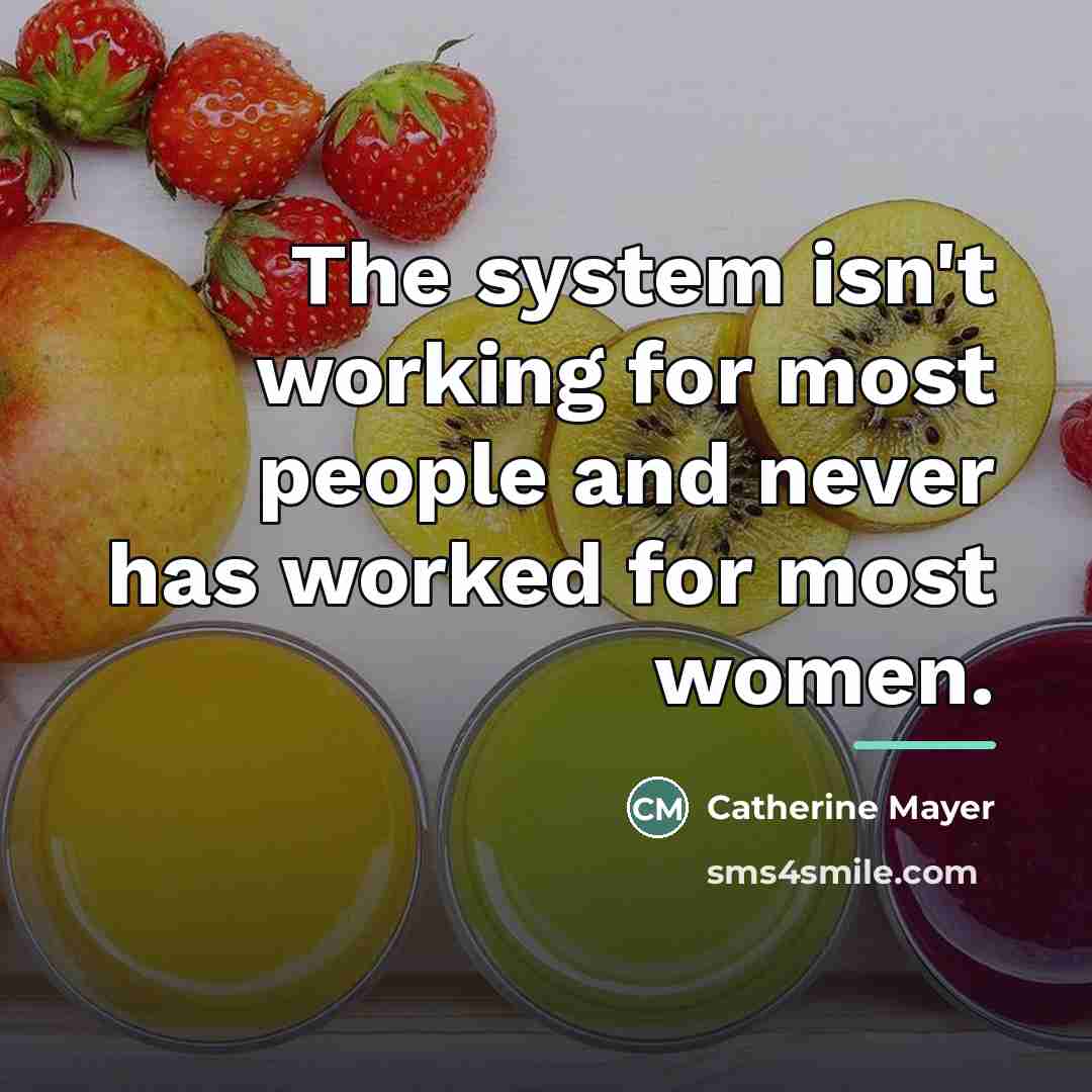 “The system isn't working for most people and never has…” quote by Catherine Mayer
