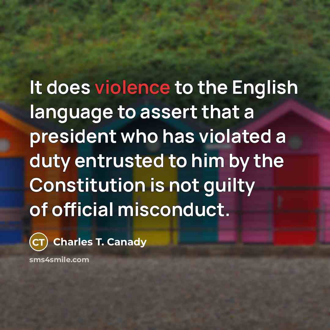“It does violence to the English language to assert that…” quote by Charles T. Canady
