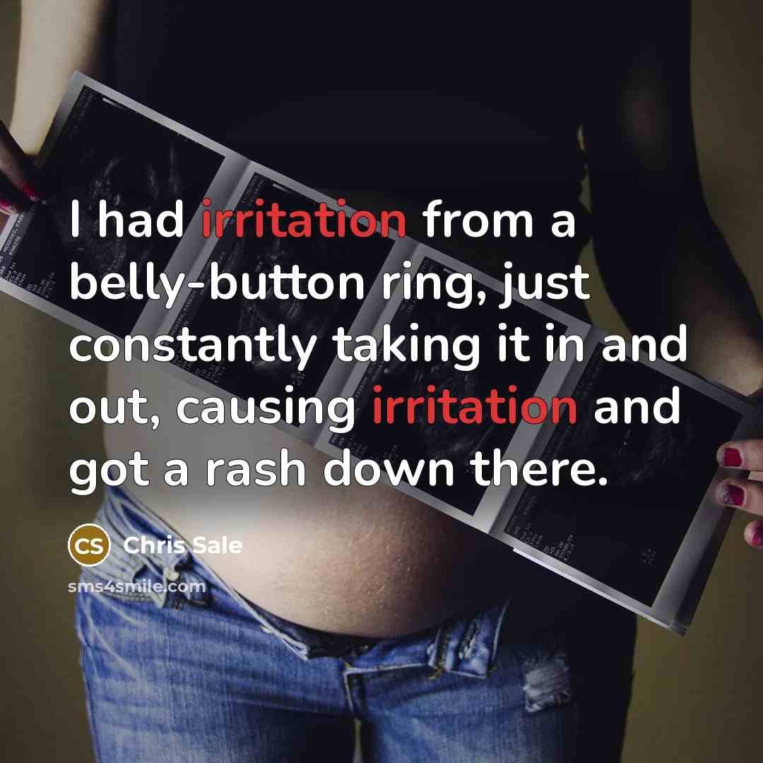 “I had irritation from a belly-button ring, just constantly taking…” quote by Chris Sale