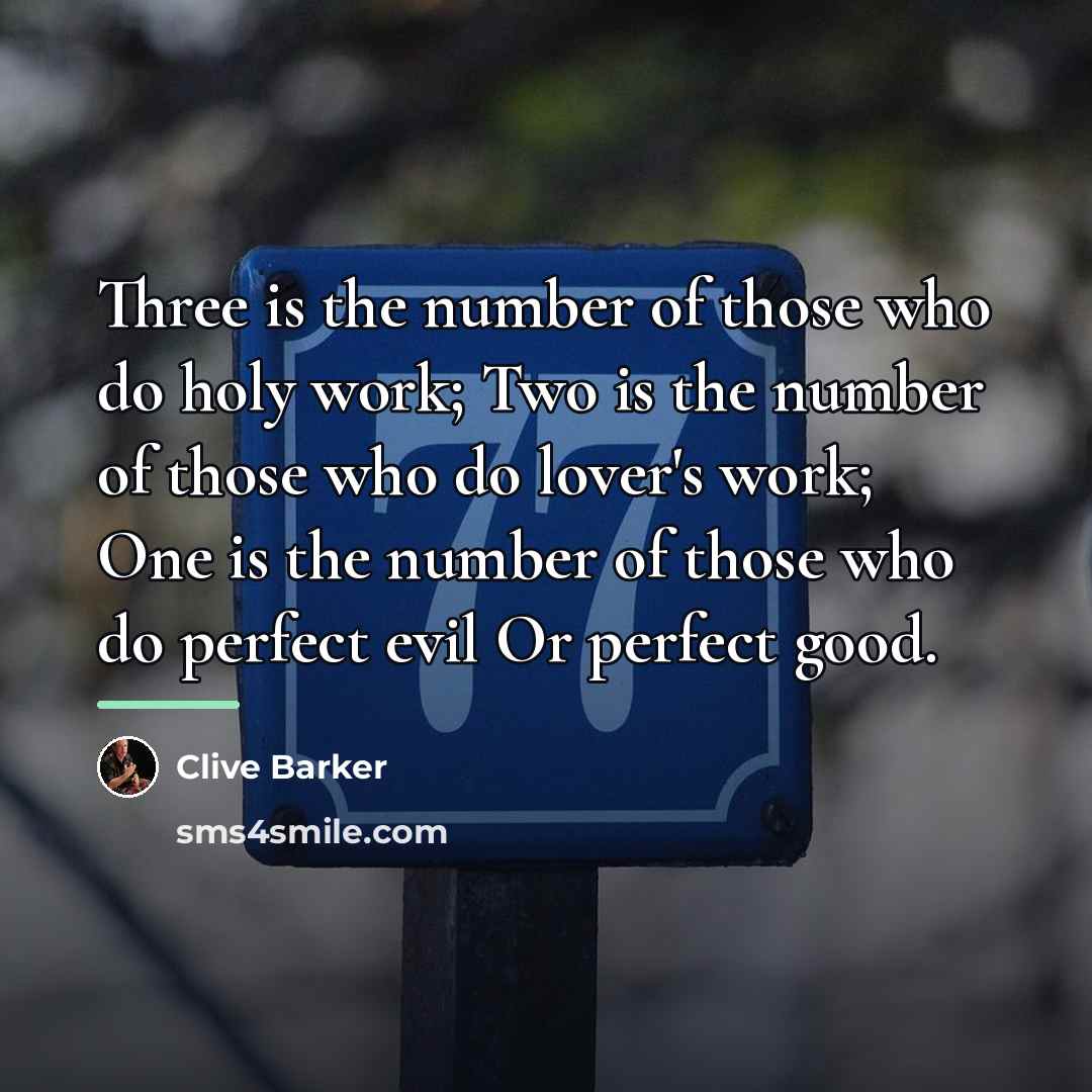 “Three is the number of those who do holy work;…” quote by Clive Barker