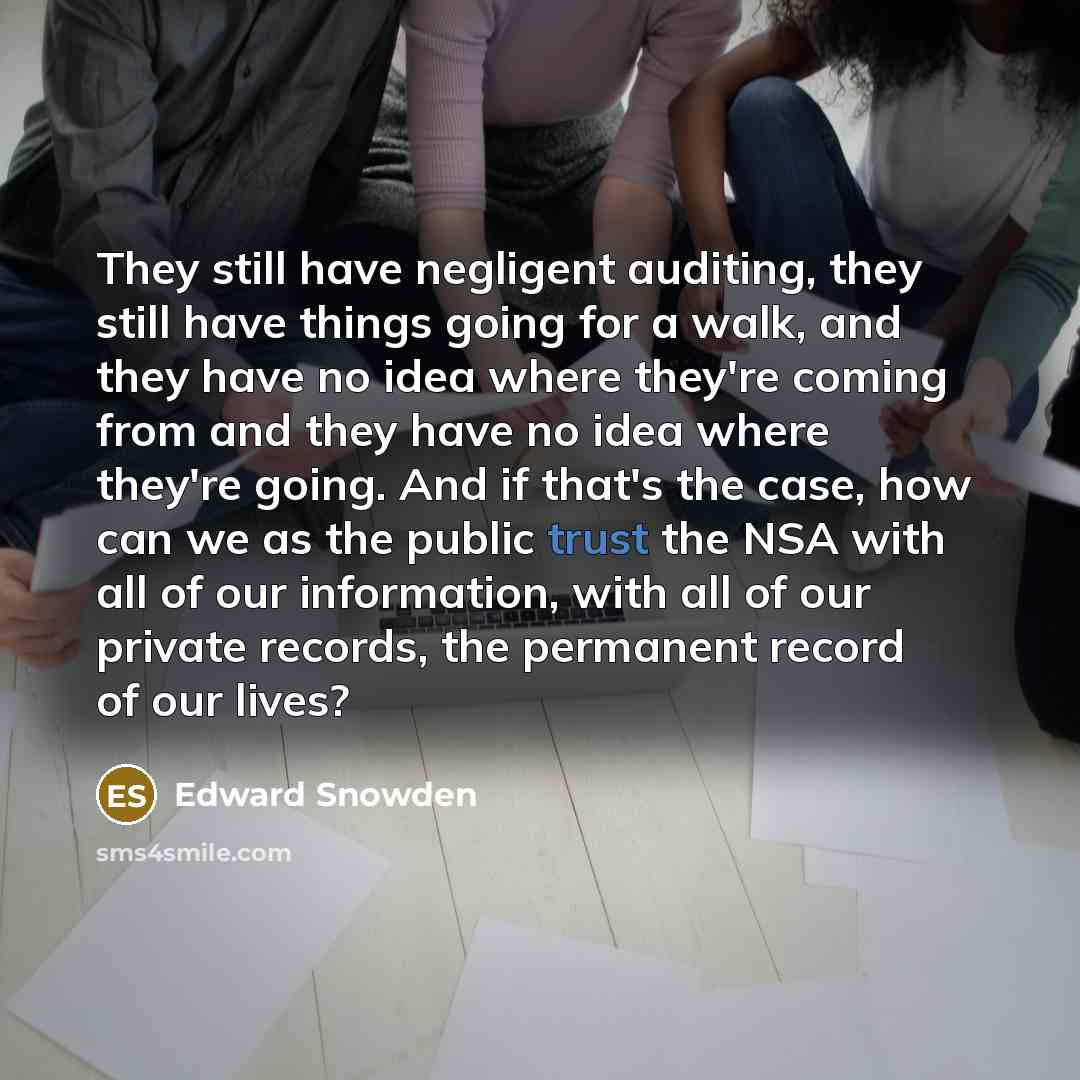 “They still have negligent auditing, they still have things going…” quote by Edward Snowden
