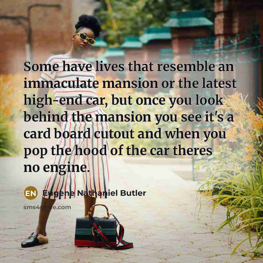 “Some have lives that resemble an immaculate mansion or the…” quote by Eugene Nathaniel Butler