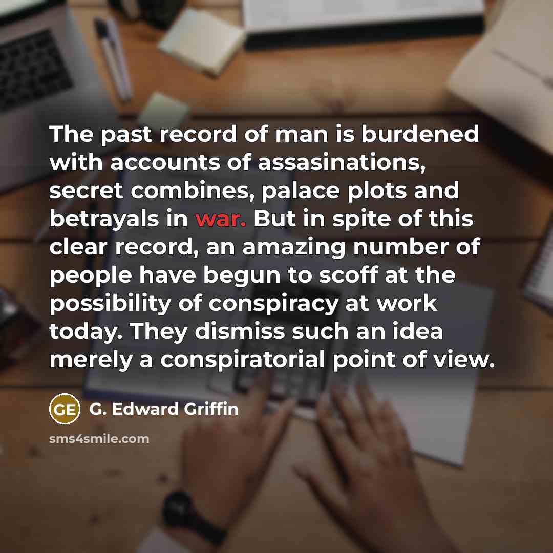 “The past record of man is burdened with accounts of…” quote by G. Edward Griffin