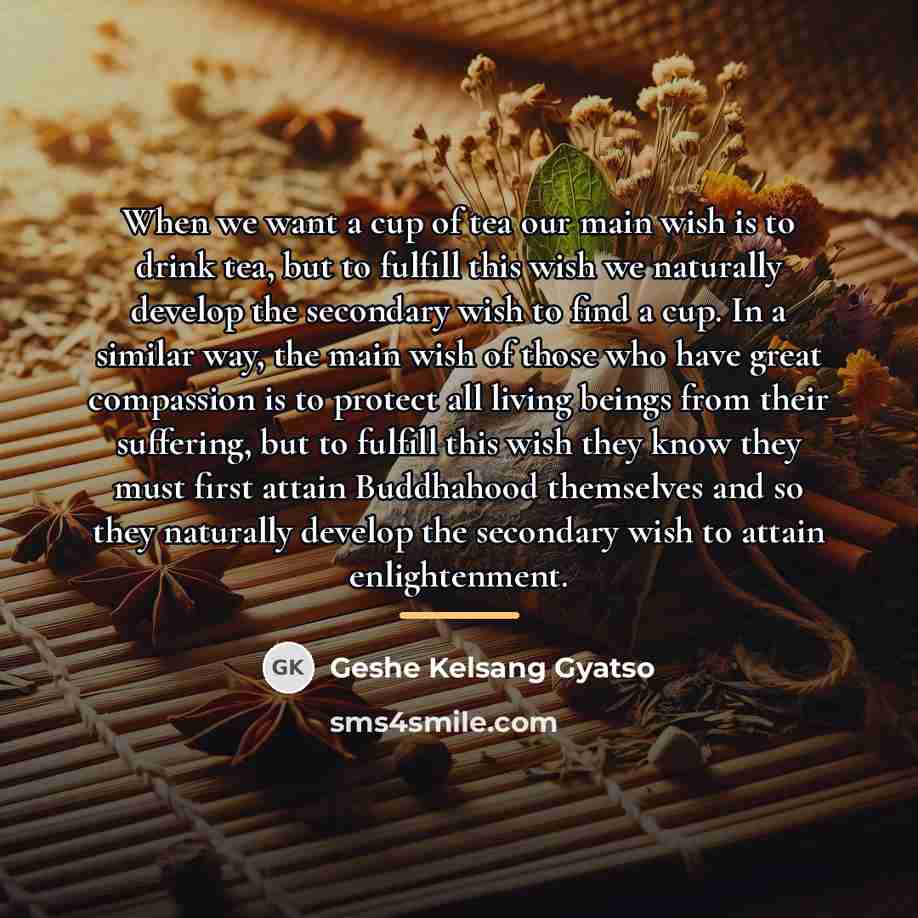 “When we want a cup of tea our main wish…” quote by Geshe Kelsang Gyatso