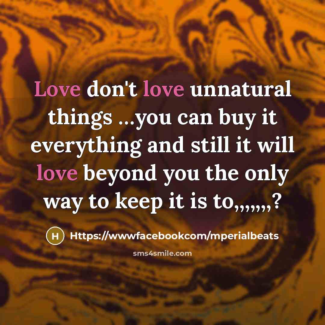 “Love don't love unnatural things ........you can buy it everything…” quote by Https://wwwfacebookcom/mperialbeats