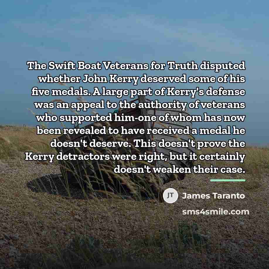 “The Swift Boat Veterans for Truth disputed whether John Kerry…” quote by James Taranto