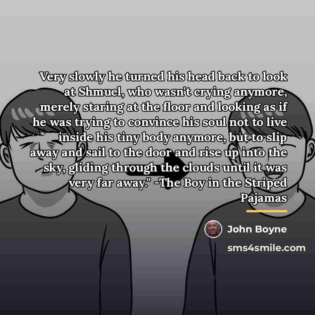 “Very slowly he turned his head back to look at…” quote by John Boyne