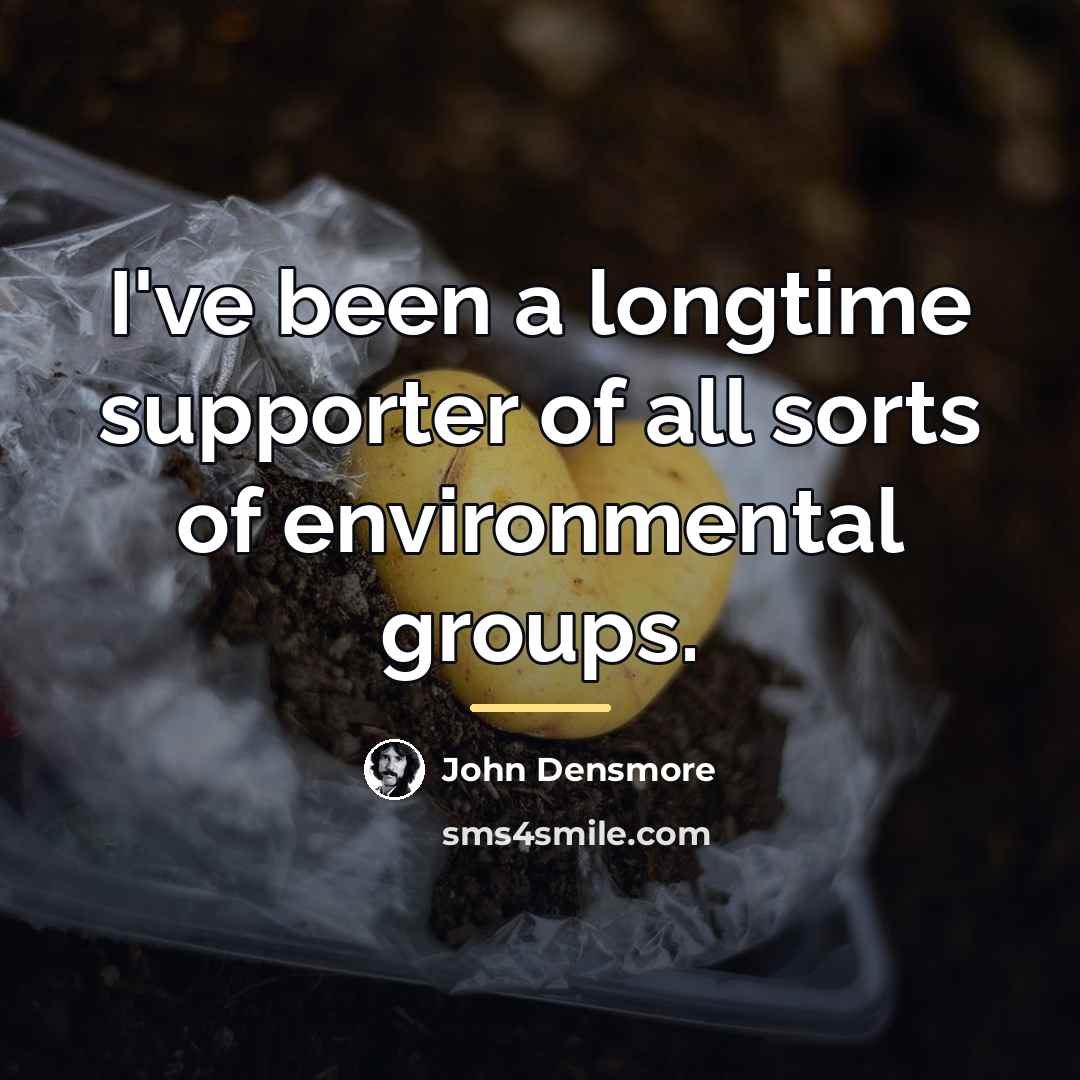“I've been a longtime supporter of all sorts of environmental…” quote by John Densmore
