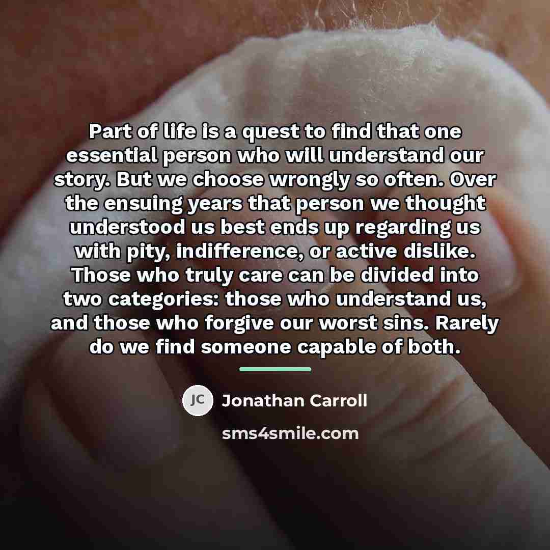 “Part of life is a quest to find that one…” quote by Jonathan Carroll