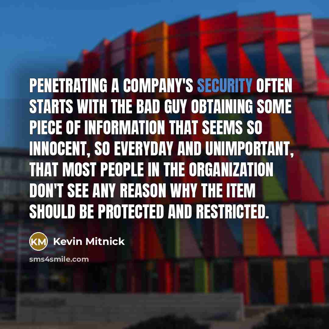 “Penetrating a company's security often starts with the bad guy…” quote by Kevin Mitnick