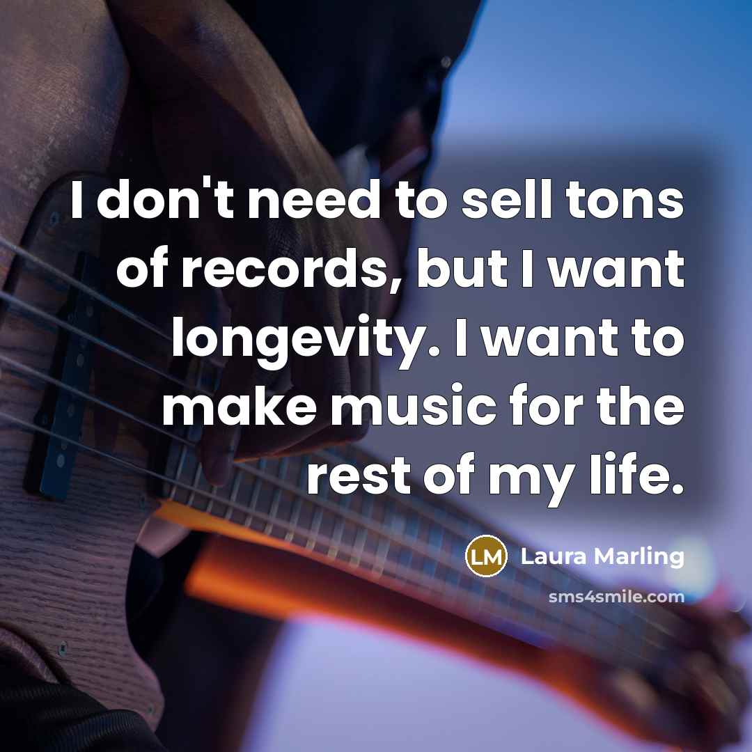 “I don't need to sell tons of records, but I…” quote by Laura Marling