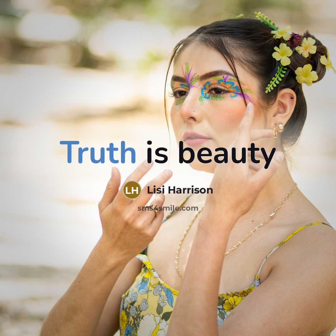 “Truth is beauty…” quote by Lisi Harrison