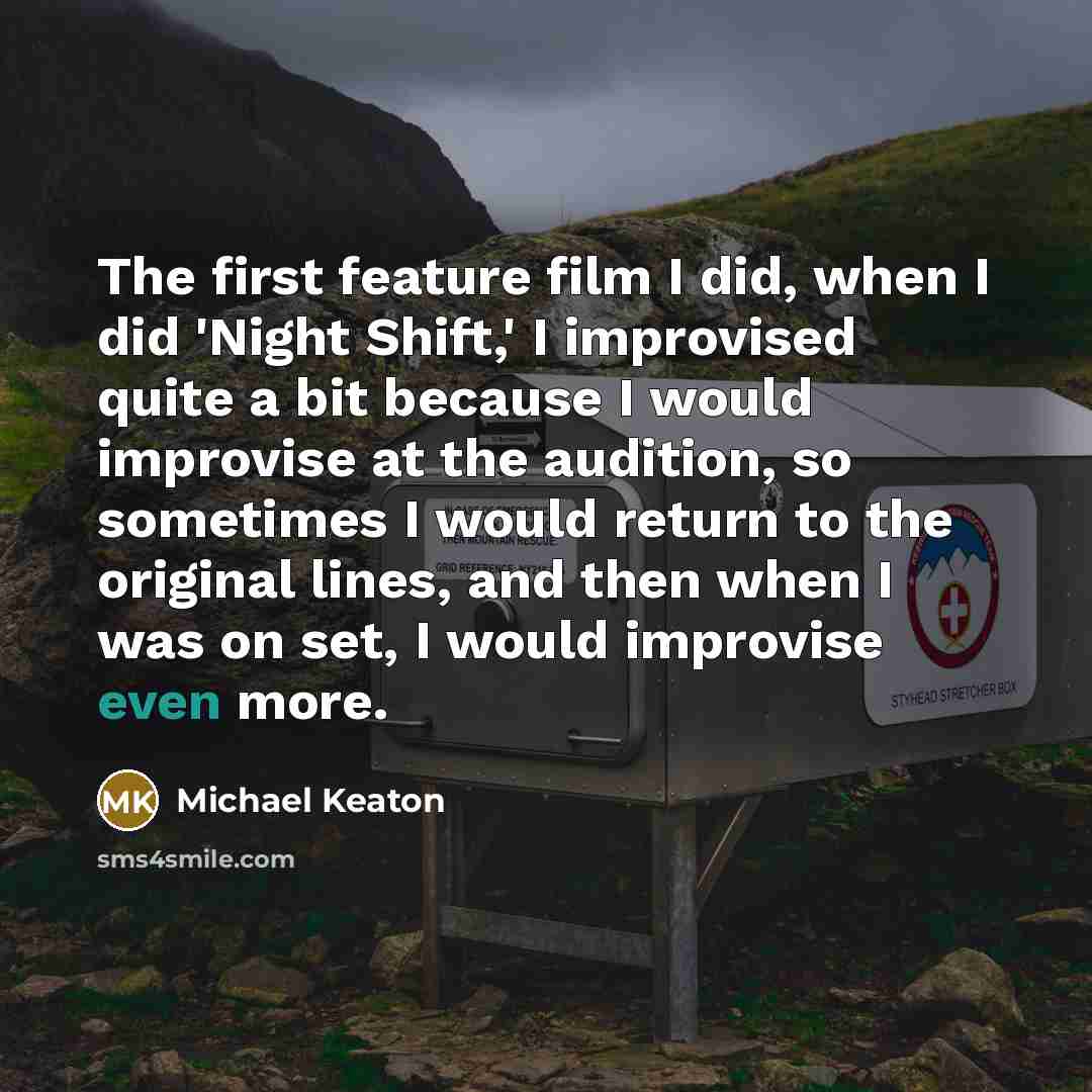 “The first feature film I did, when I did 'Night…” quote by Michael Keaton