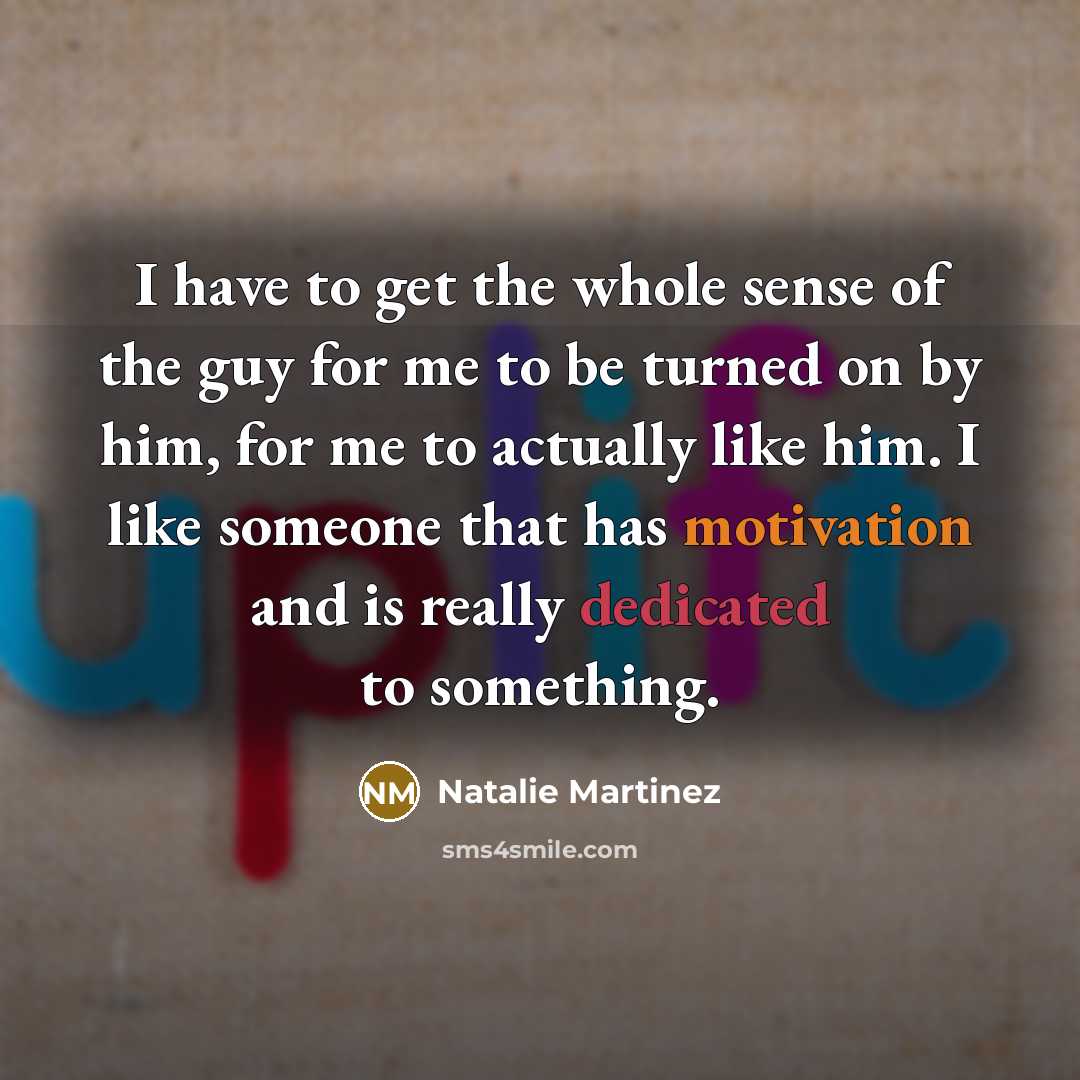 “I have to get the whole sense of the guy…” quote by Natalie Martinez