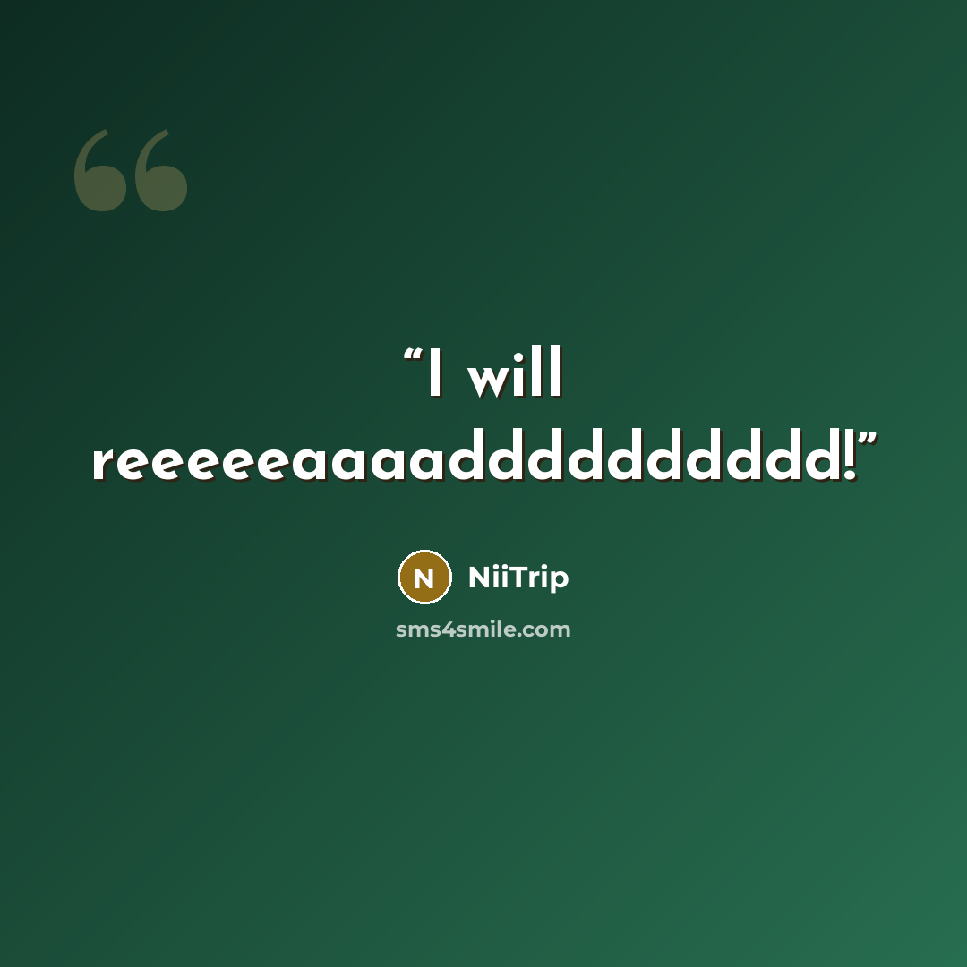 “I will reeeeeaaaadddddddddd!” quote by NiiTrip