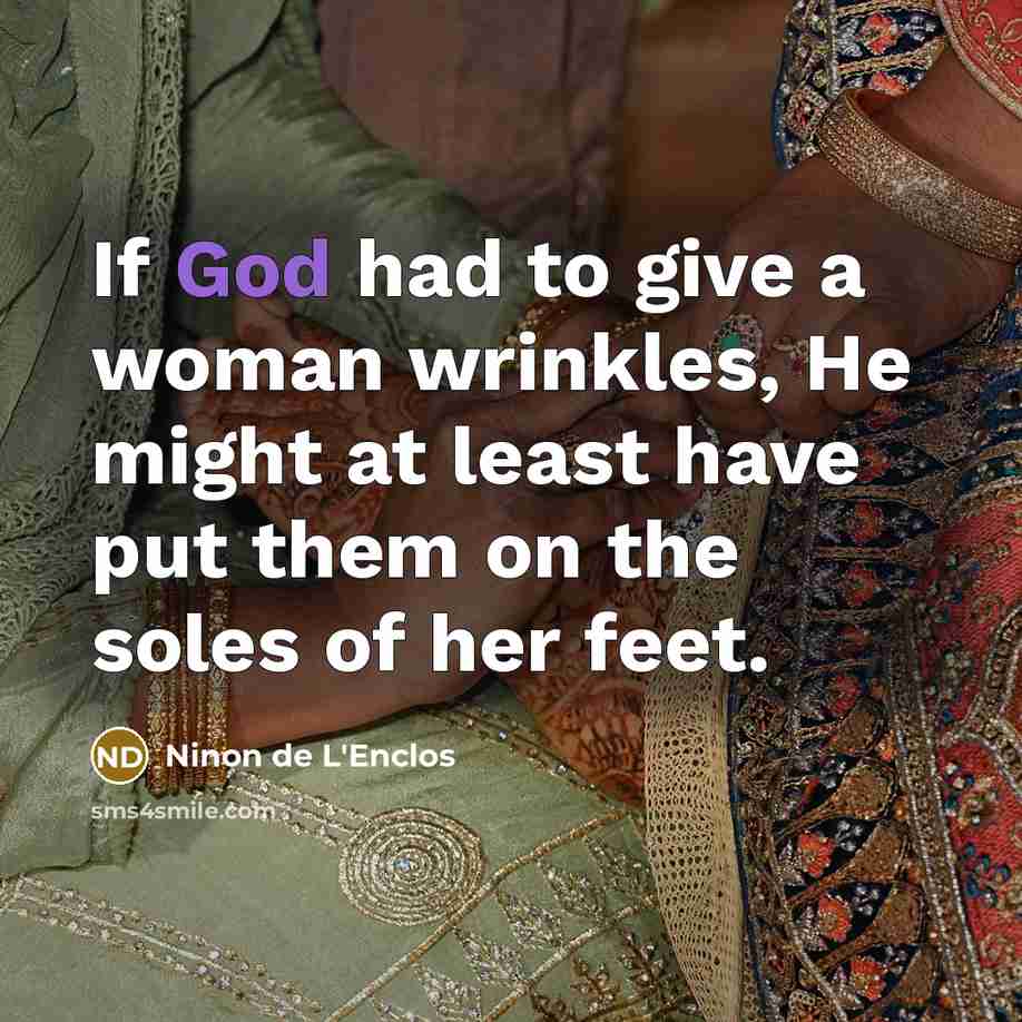 “If God had to give a woman wrinkles, He might…” quote by Ninon de L'Enclos