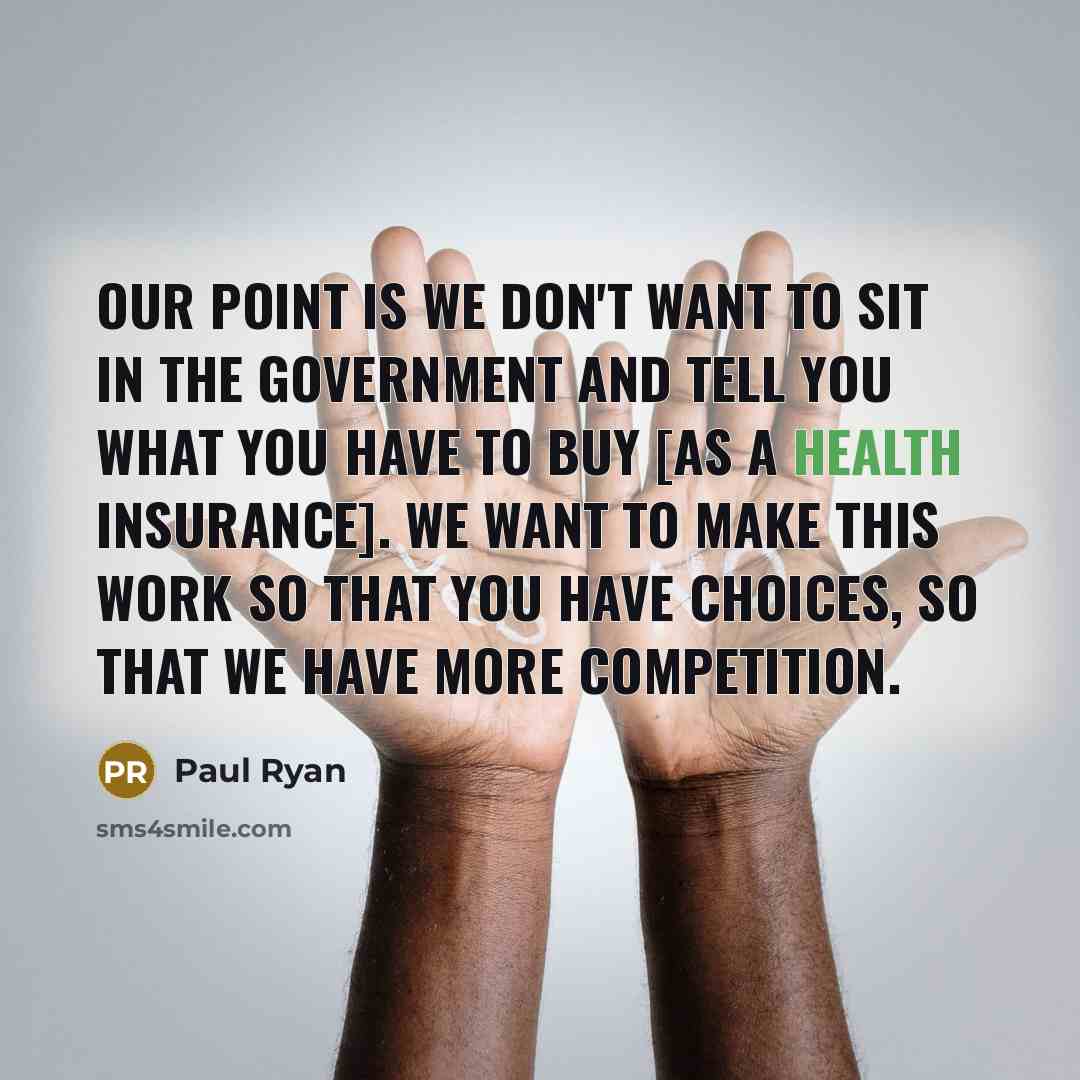 “Our point is we don`t want to sit in the…” quote by Paul Ryan