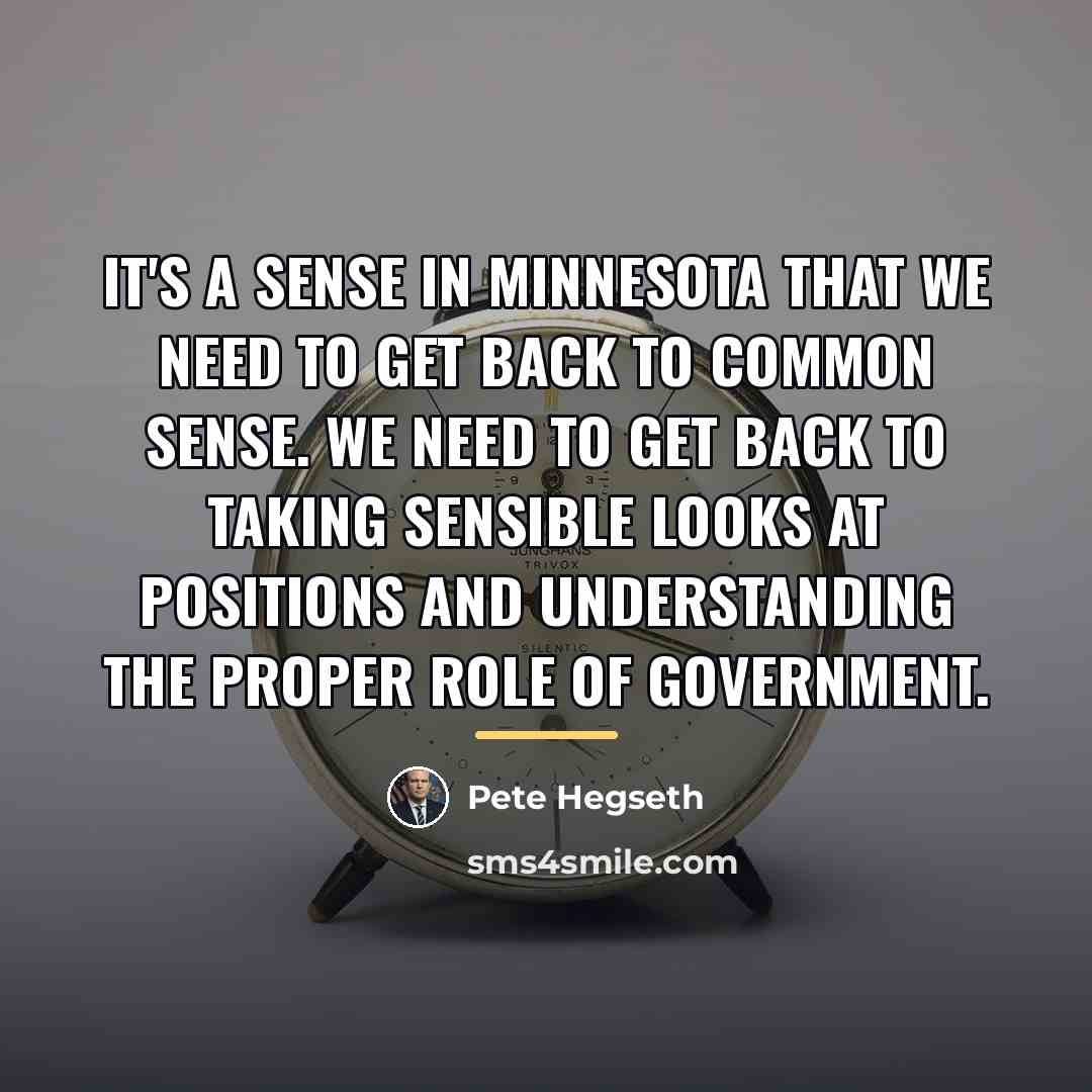 “It's a sense in Minnesota that we need to get…” quote by Pete Hegseth