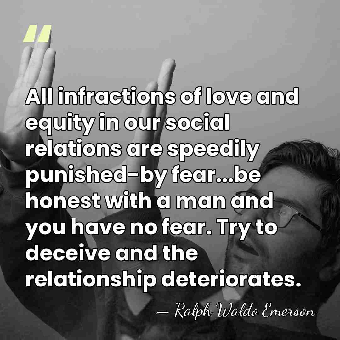 All infractions of love and equity in our social relations are speedily&hellip; - Ralph Waldo Emerson