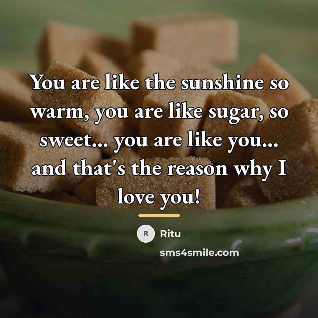 “You are like the sunshine so warm, you are like…” quote by Ritu