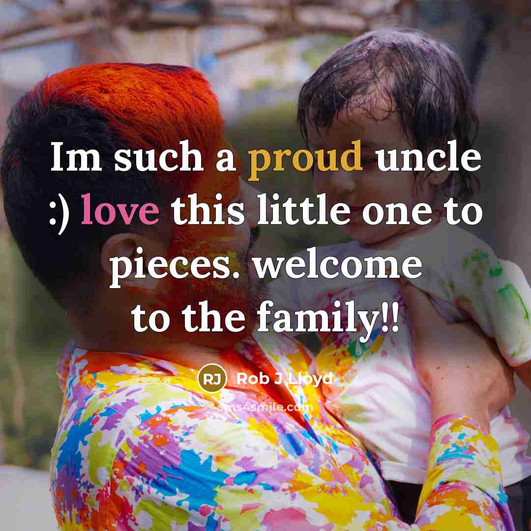 “Im such a proud uncle :) love this little one…” quote by Rob J Lloyd