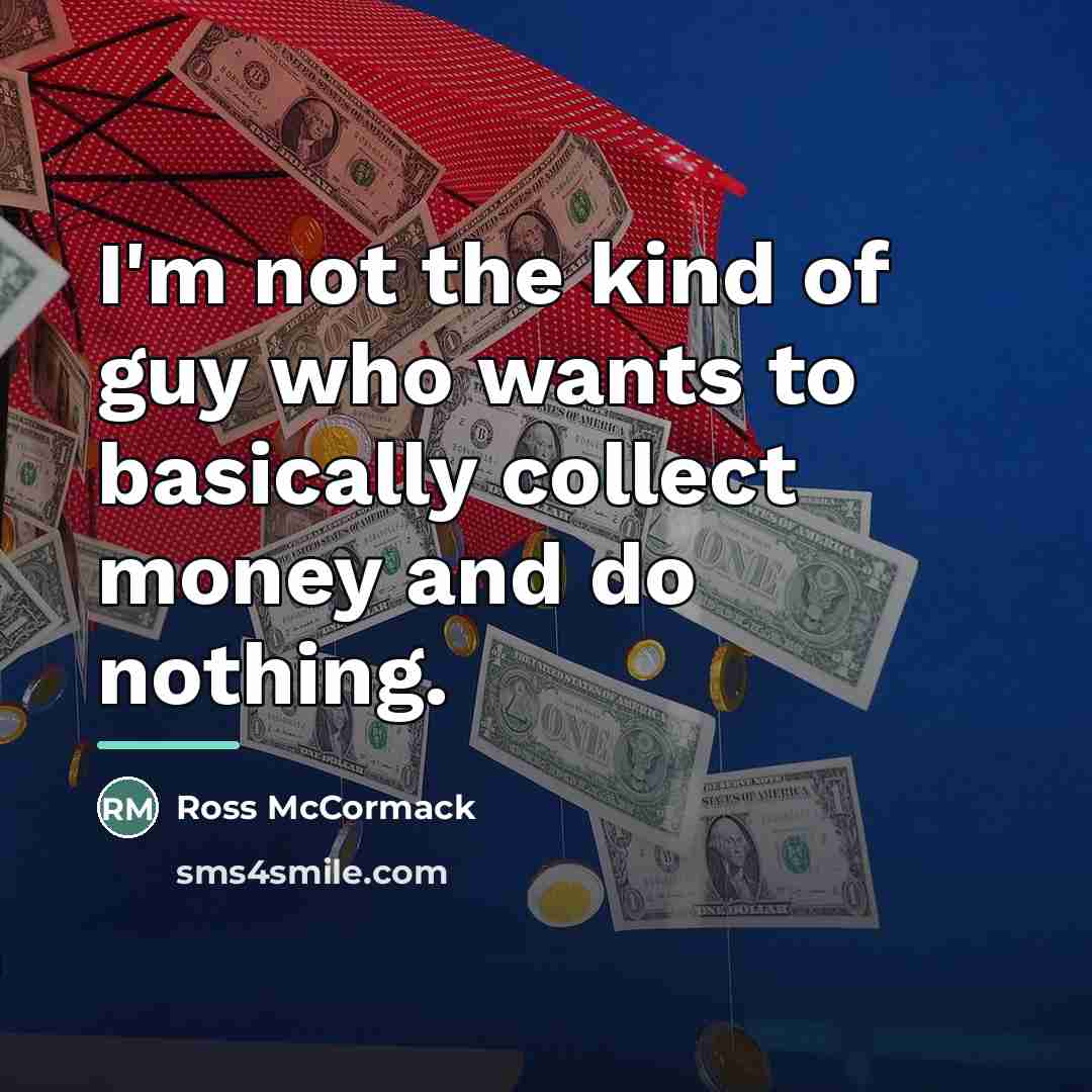 “I'm not the kind of guy who wants to basically…” quote by Ross McCormack