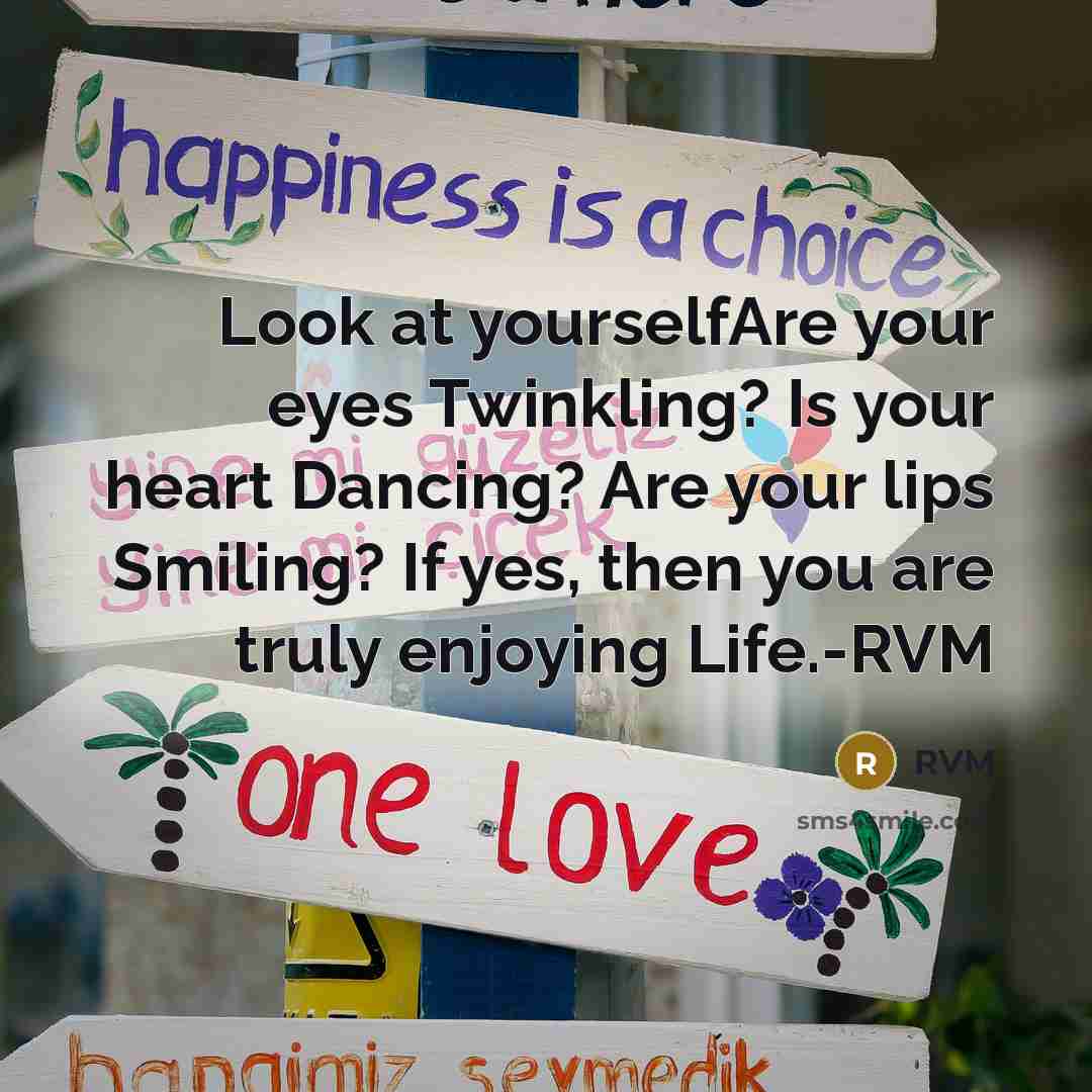 “Look at yourselfAre your eyes Twinkling? Is your heart Dancing?…” quote by RVM
