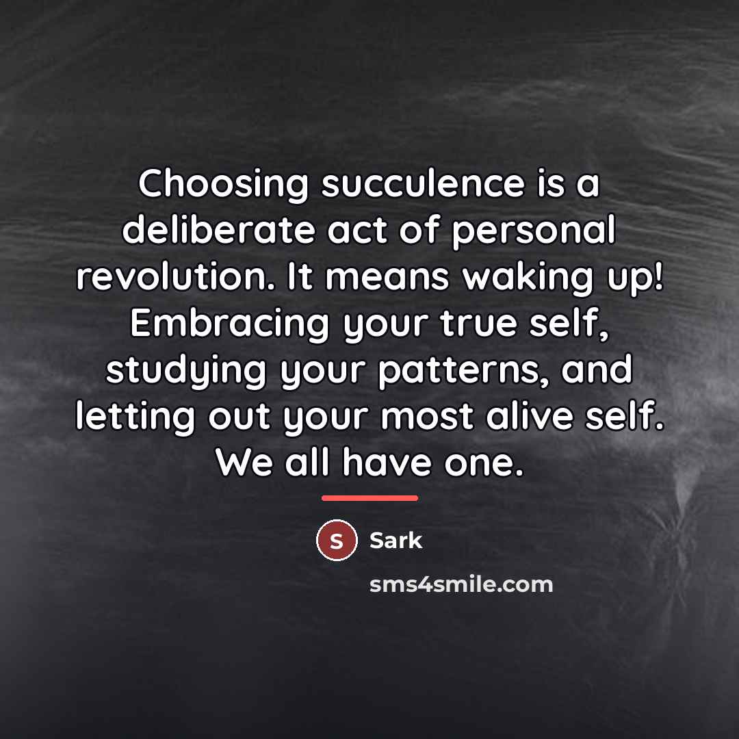 “Choosing succulence is a deliberate act of personal revolution. It…” quote by Sark