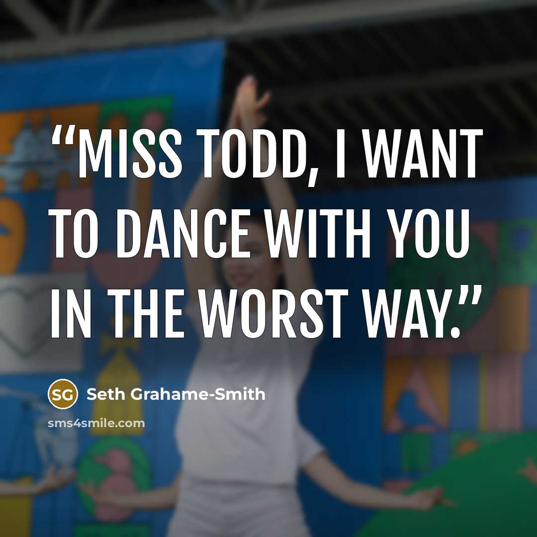 “Miss Todd, I want to dance with you in the worst way.” quote by Seth Grahame-Smith