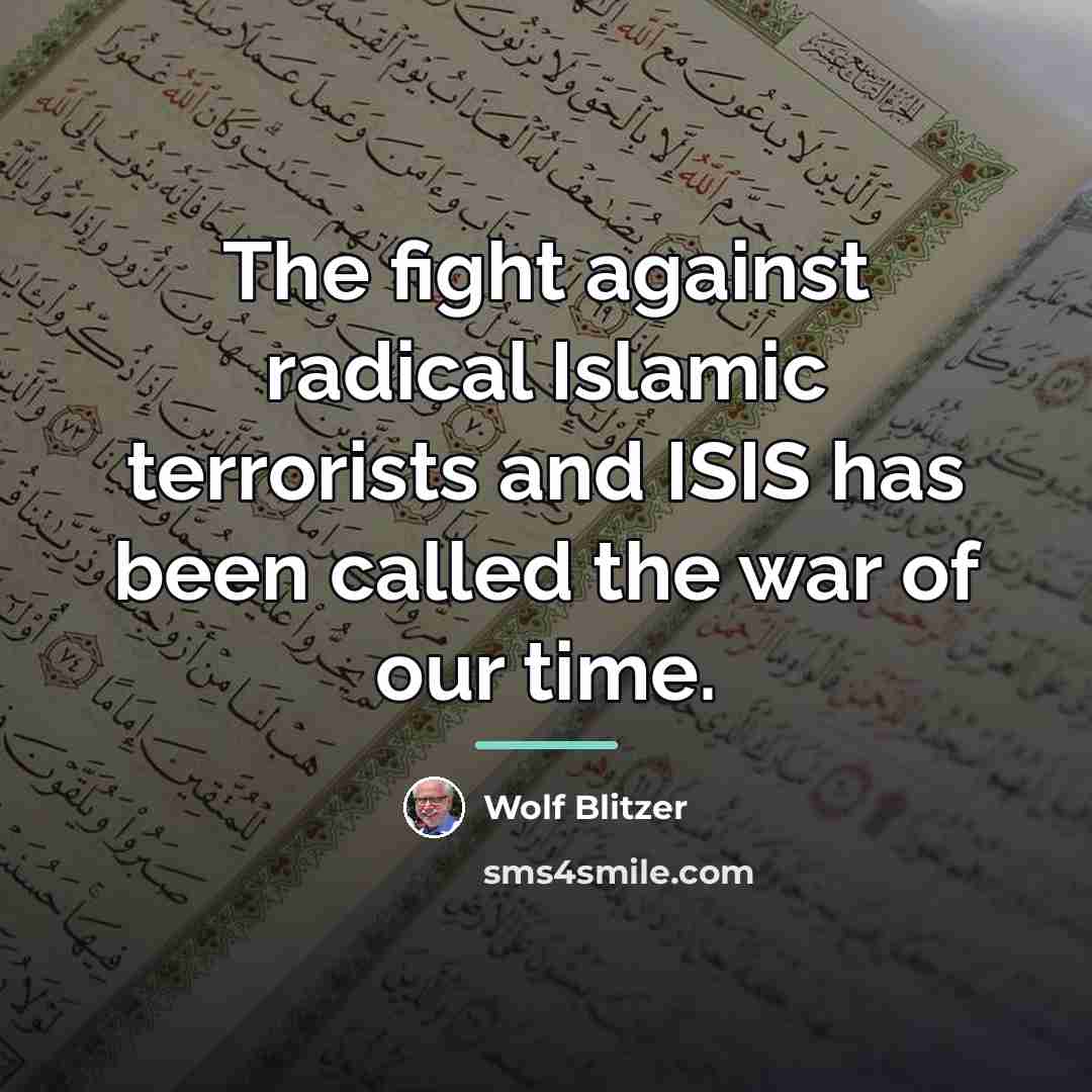 “The fight against radical Islamic terrorists and ISIS has been…” quote by Wolf Blitzer