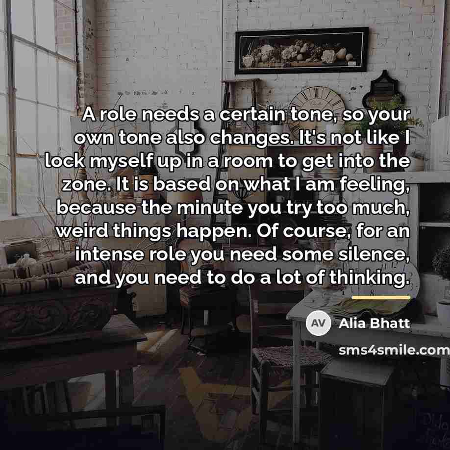 “A role needs a certain tone, so your own tone…” quote by Alia Bhatt