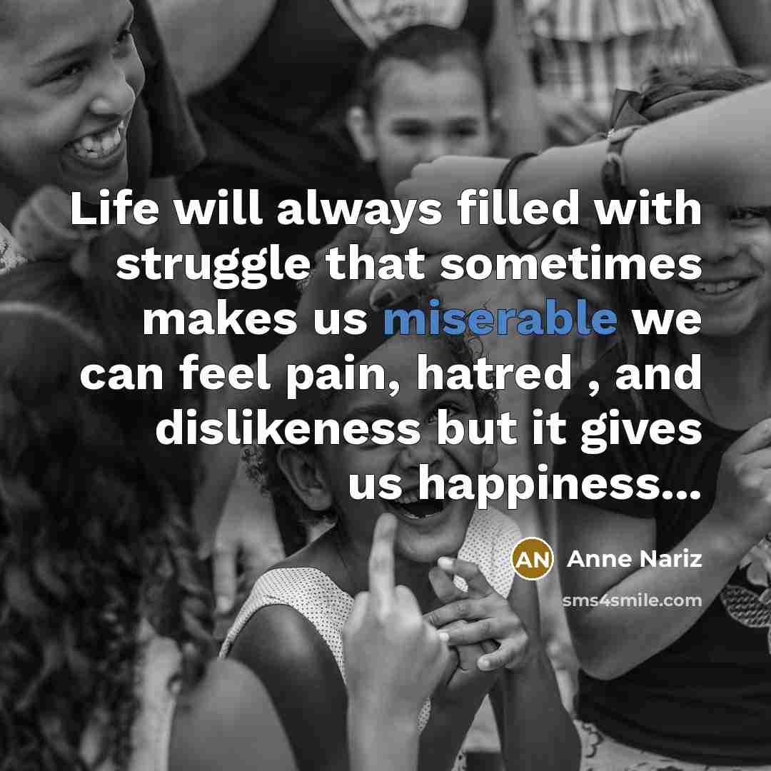 “Life will always filled with struggle that sometimes makes us…” quote by Anne Nariz