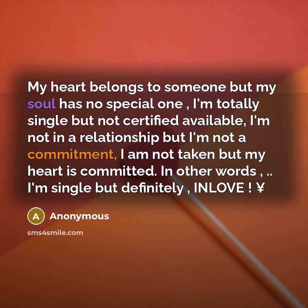 “My heart belongs to someone but my soul has no…” quote by Anonymous
