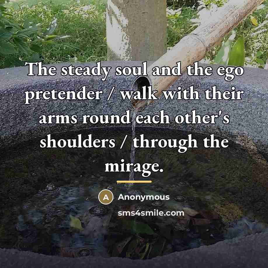 “The steady soul and the ego pretender / walk with…” quote by Anonymous