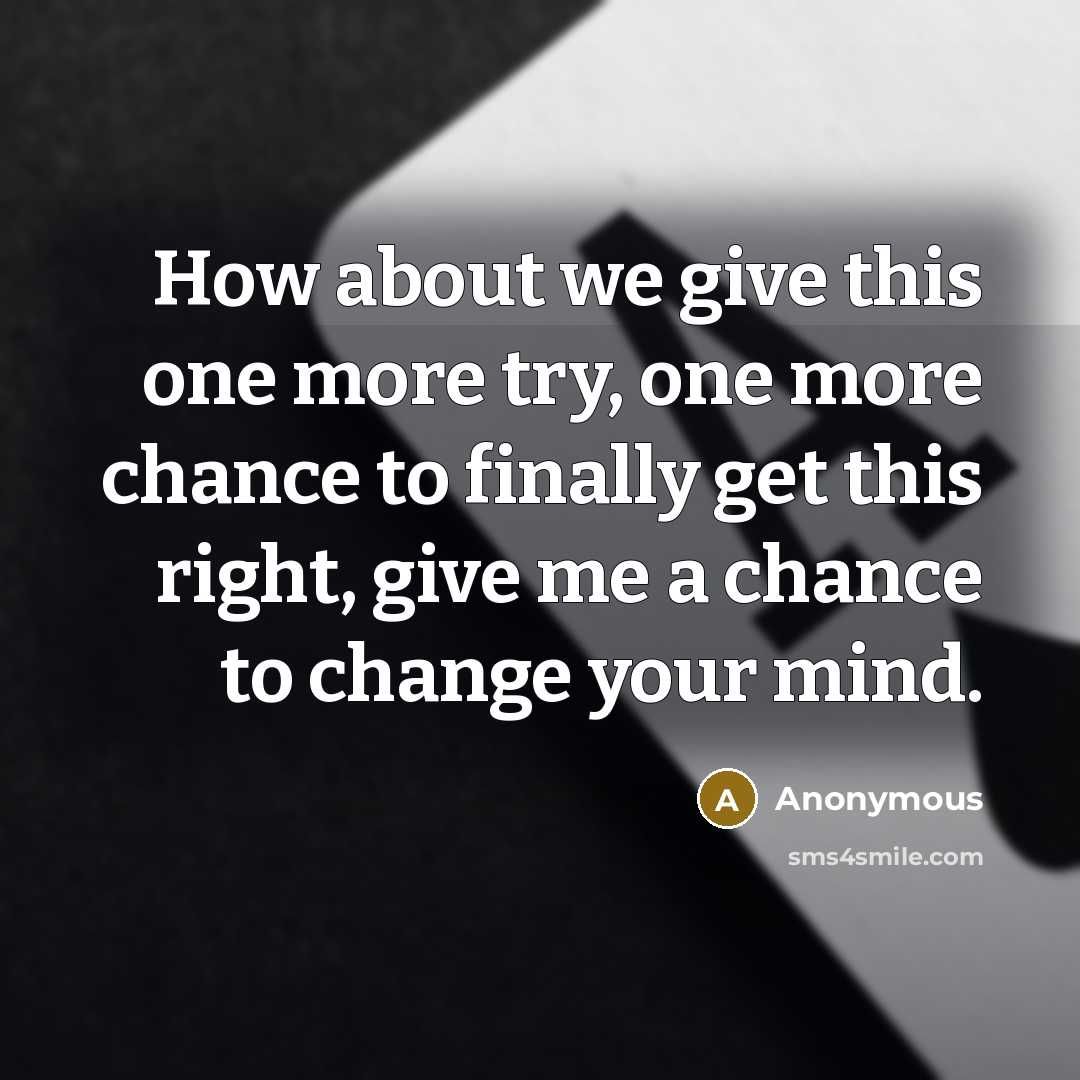 “How about we give this one more try, one more…” quote by Anonymous