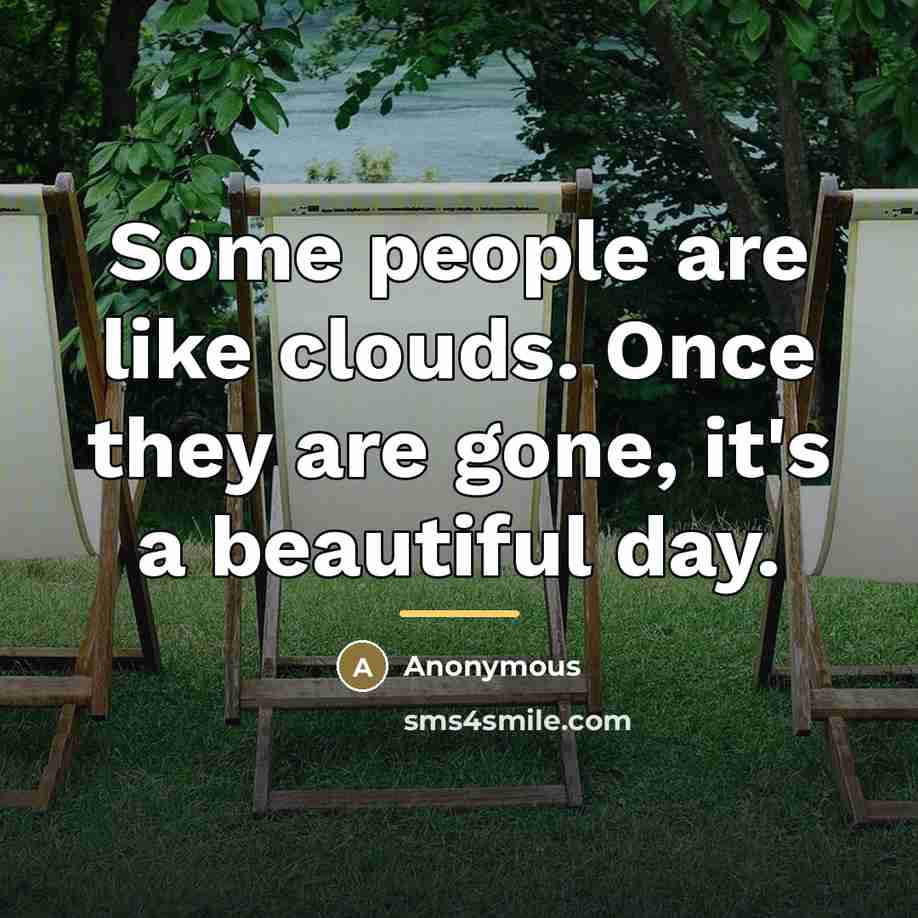 “Some people are like clouds. Once they are gone, it's…” quote by Anonymous