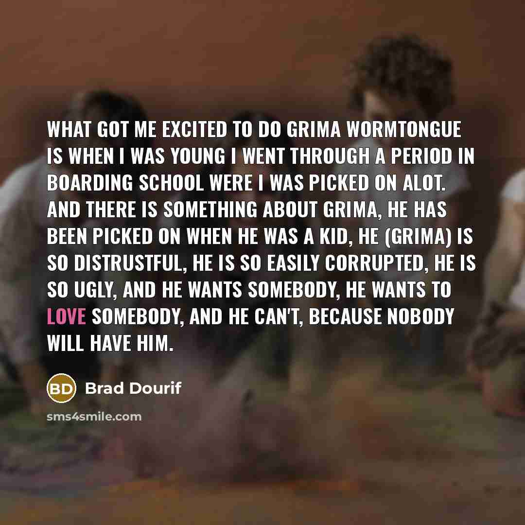 “What got me excited to do Grima Wormtongue is when…” quote by Brad Dourif