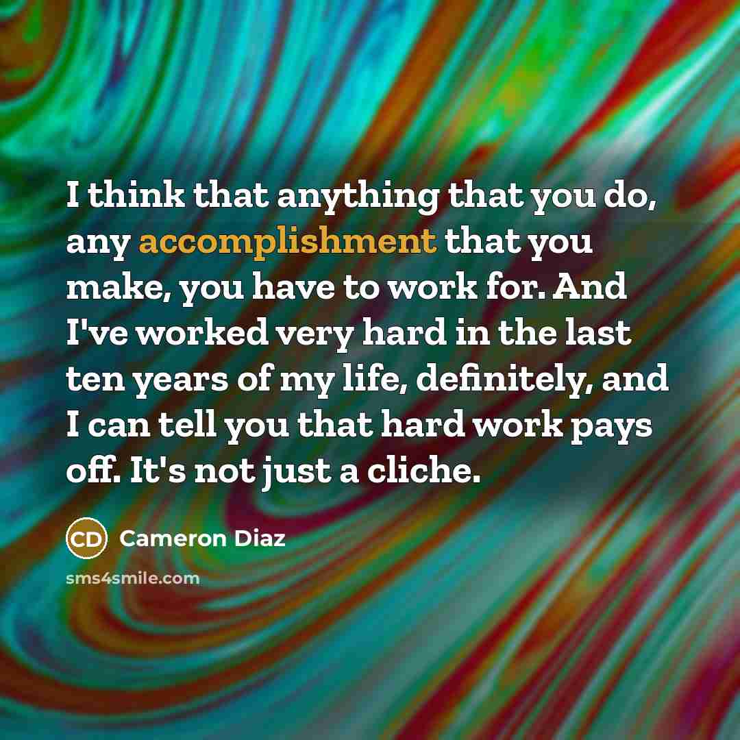 “I think that anything that you do, any accomplishment that…” quote by Cameron Diaz