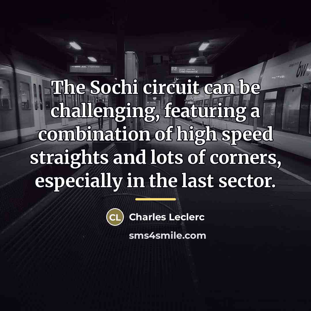 “The Sochi circuit can be challenging, featuring a combination of…” quote by Charles Leclerc