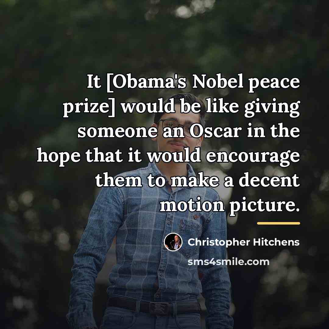 “It [Obama's Nobel peace prize] would be like giving someone…” quote by Christopher Hitchens