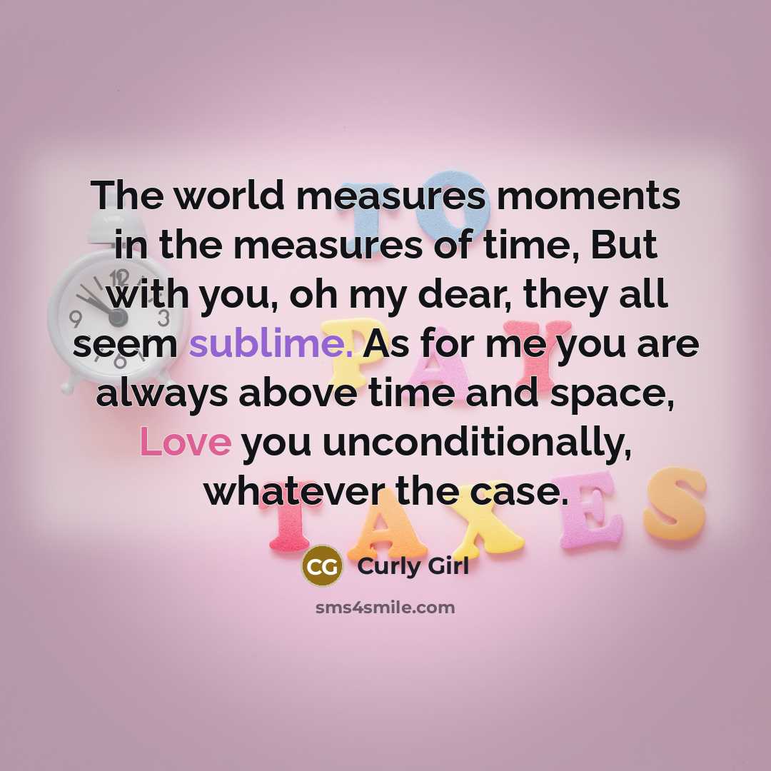 “The world measures moments in the measures of time, But…” quote by Curly Girl