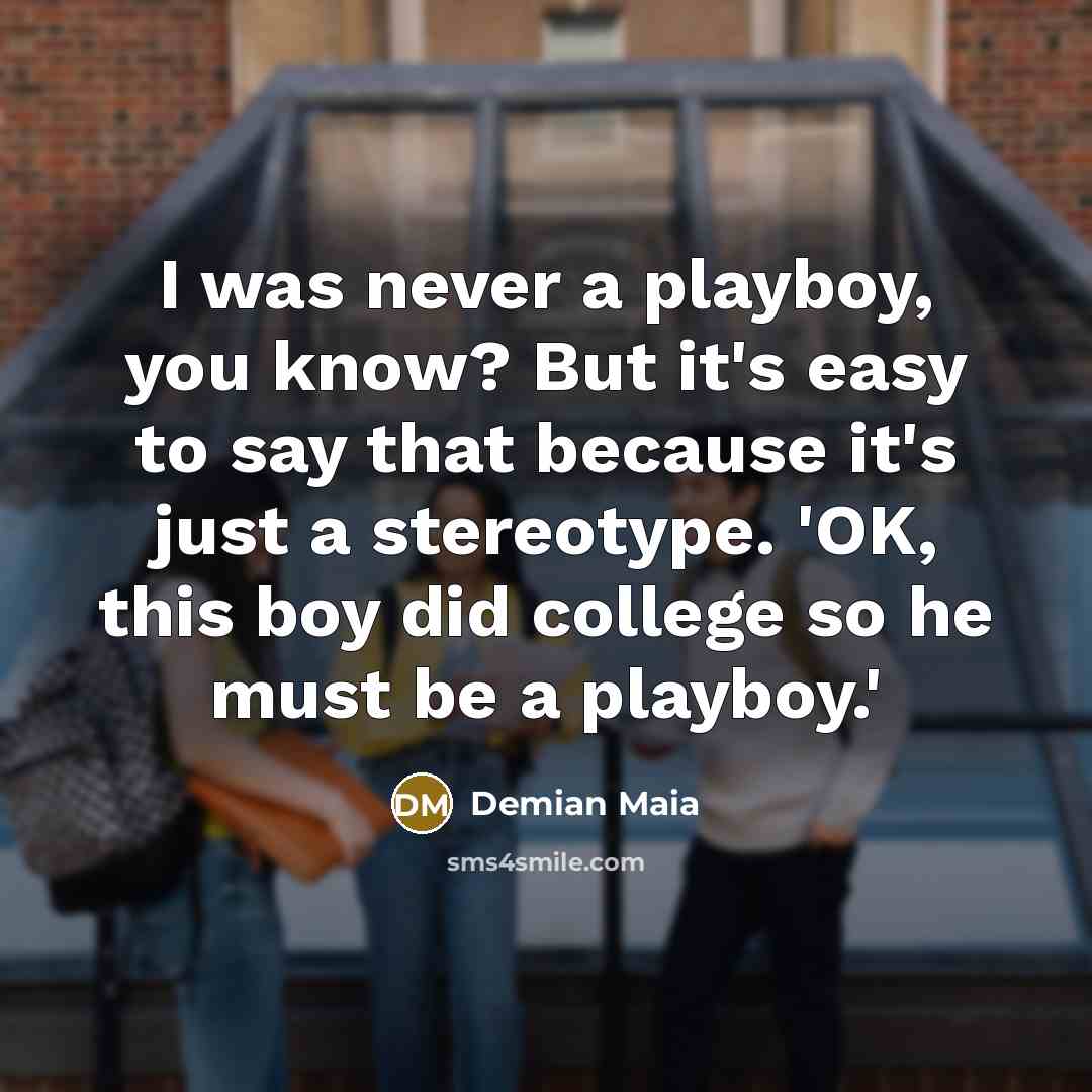 “I was never a playboy, you know? But it's easy…” quote by Demian Maia