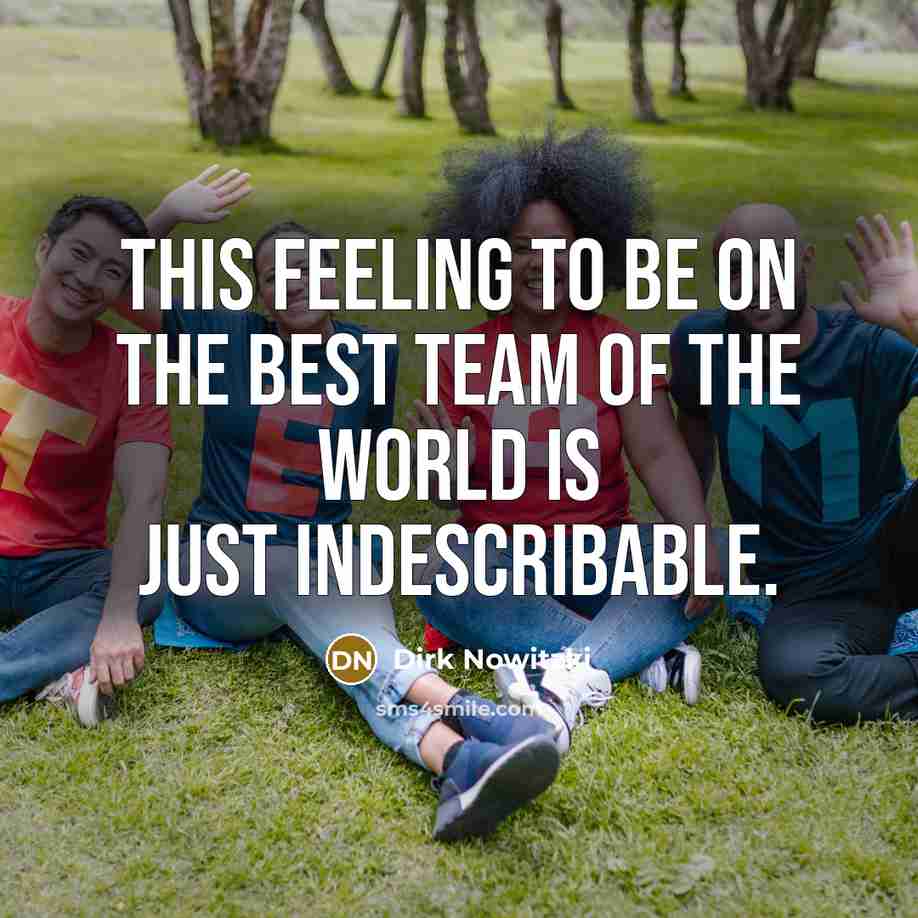“This feeling to be on the best team of the…” quote by Dirk Nowitzki