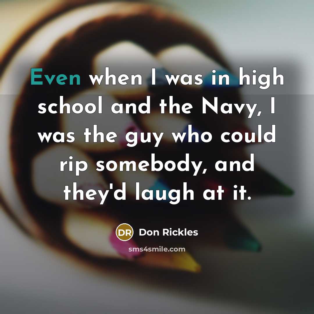 “Even when I was in high school and the Navy,…” quote by Don Rickles
