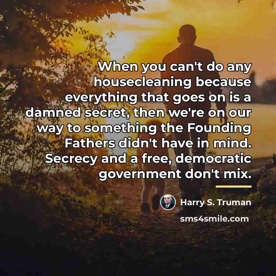 “When you can't do any housecleaning because everything that goes…” quote by Harry S. Truman
