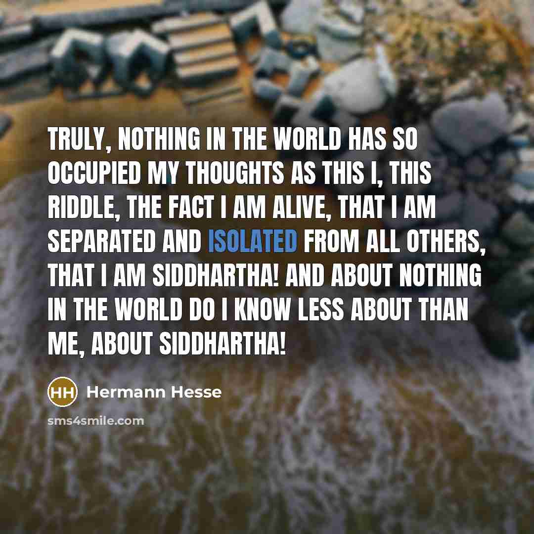 “Truly, nothing in the world has so occupied my thoughts…” quote by Hermann Hesse